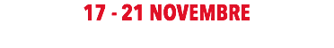 17 - 21 NOVEMBRE 
